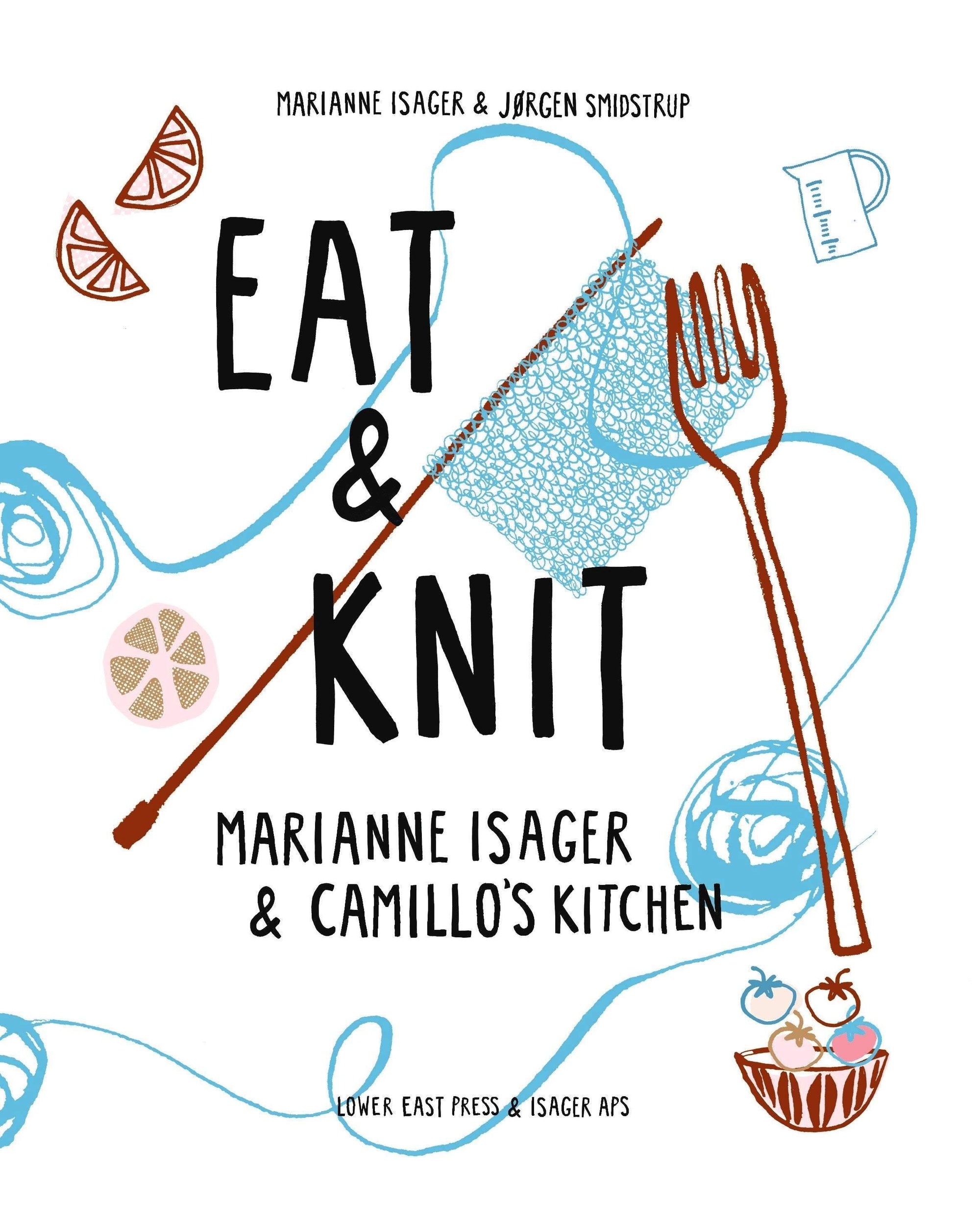 Eat & Knit by Marianne Isager & Camillo's Kitchen Isager