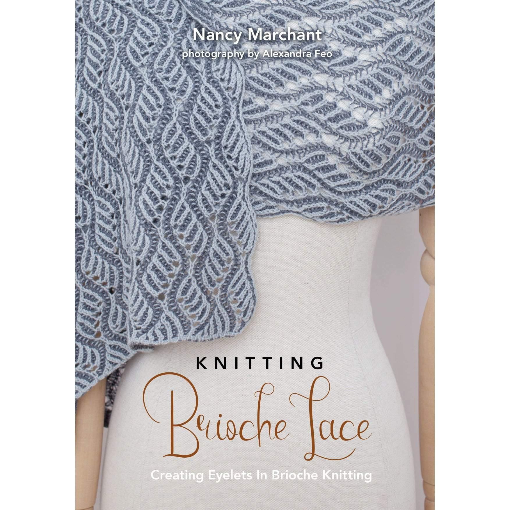 Knitting Brioche Lace by Nancy Marchant Nancy Marchant