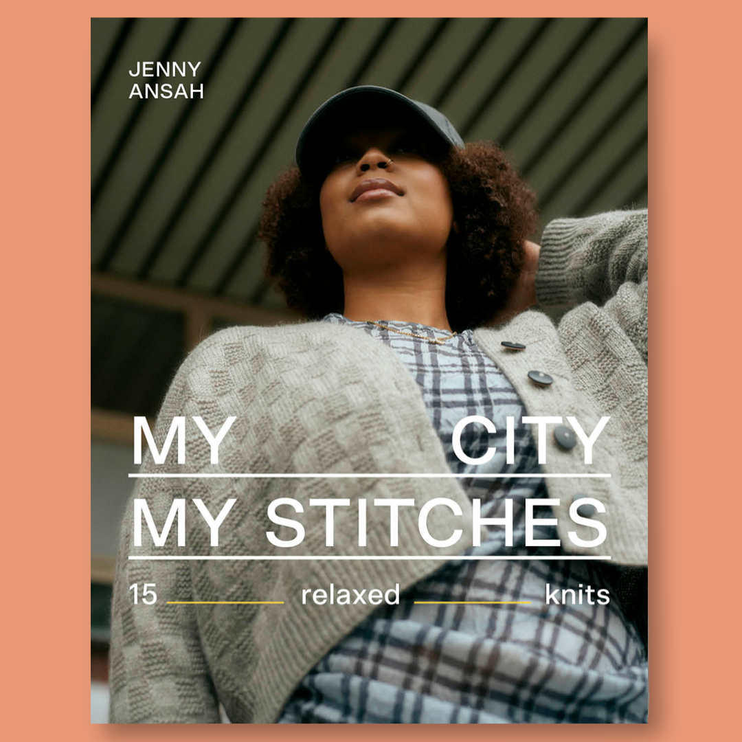 My City, My Stitches: 15 Relaxed Knits by Jenny Ansah