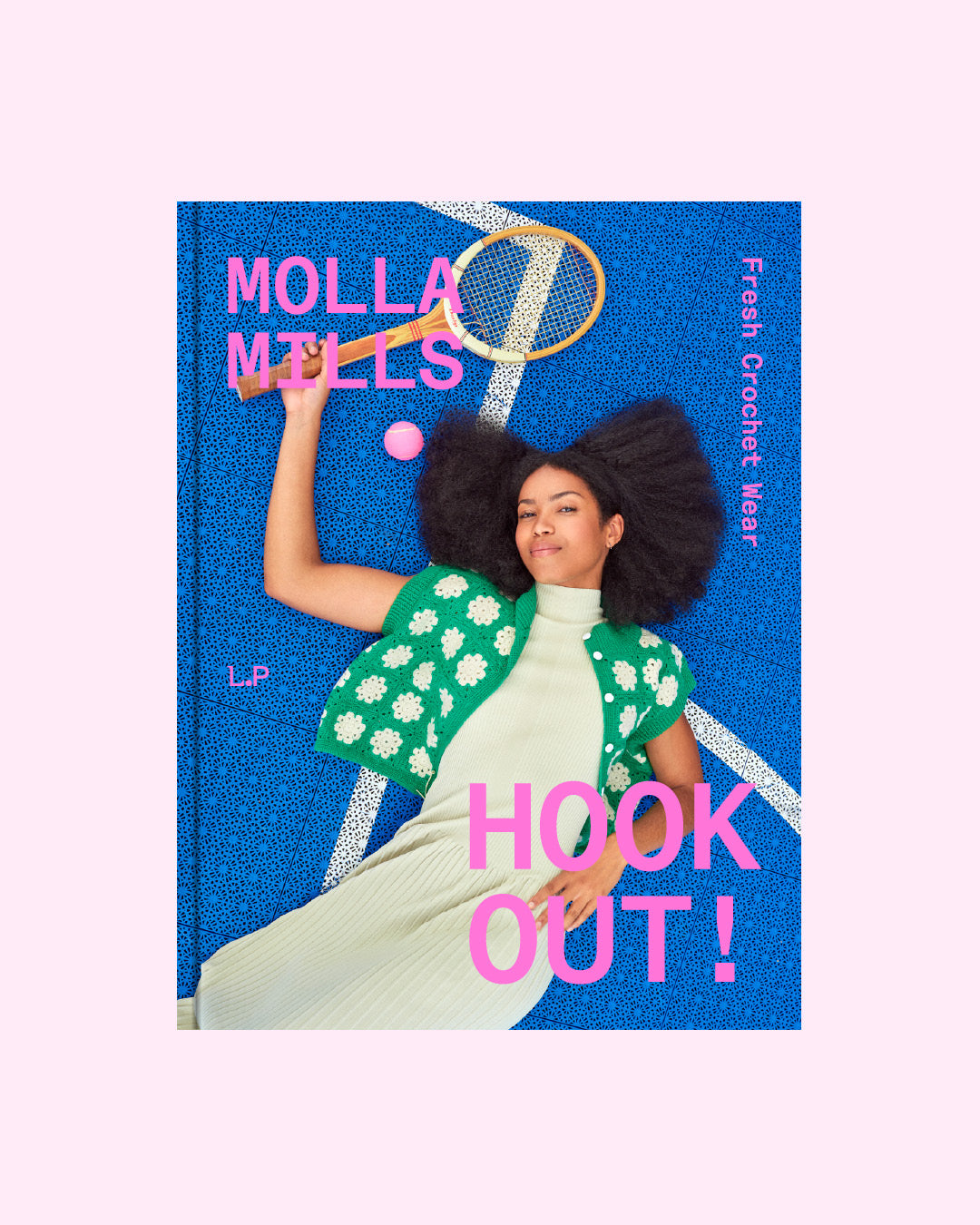 Hook Out!: Fresh Crochet Wear by Molla Mills