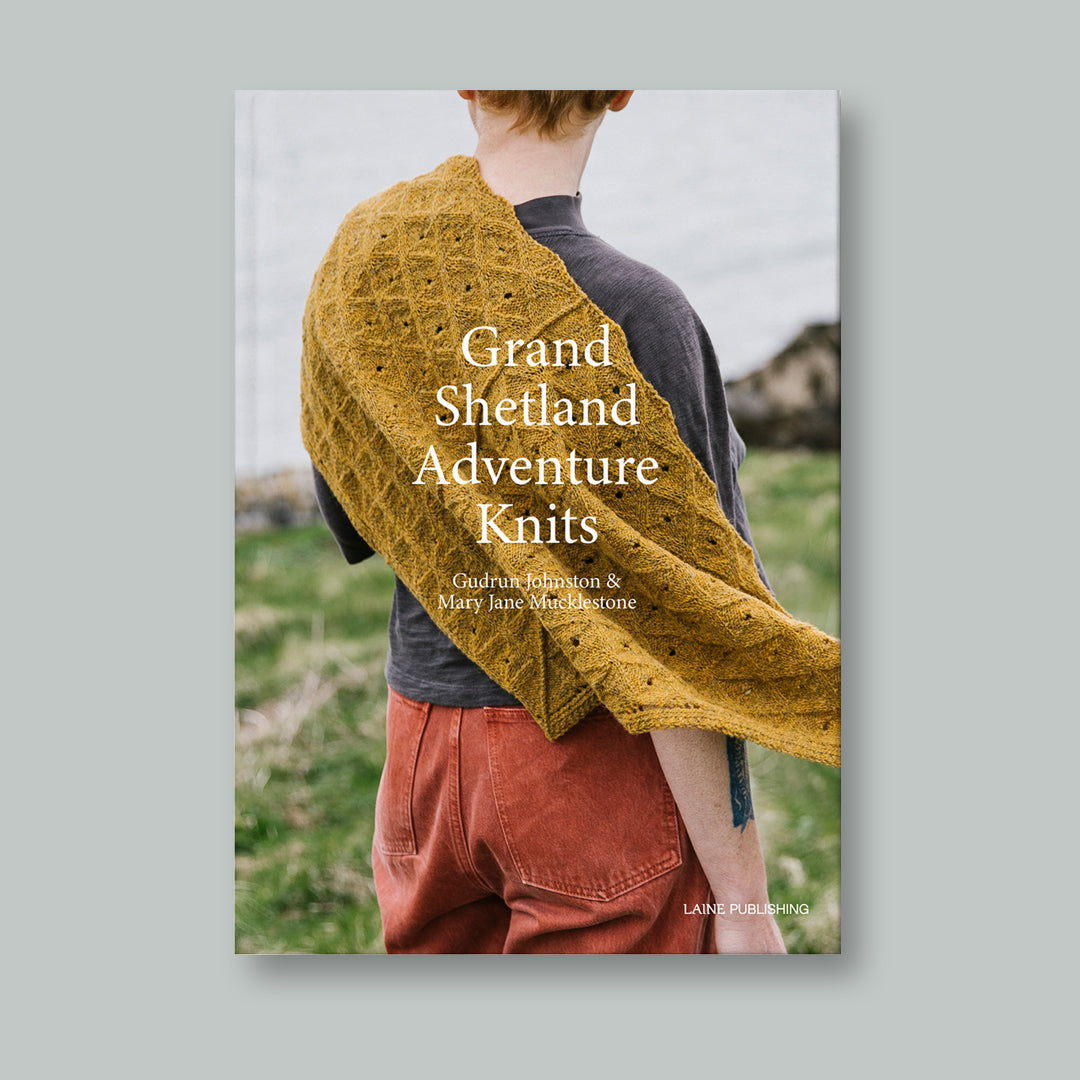 Grand Shetland Adventure Knits by Mary Jane Mucklestone and Gudrun Johnston Laine
