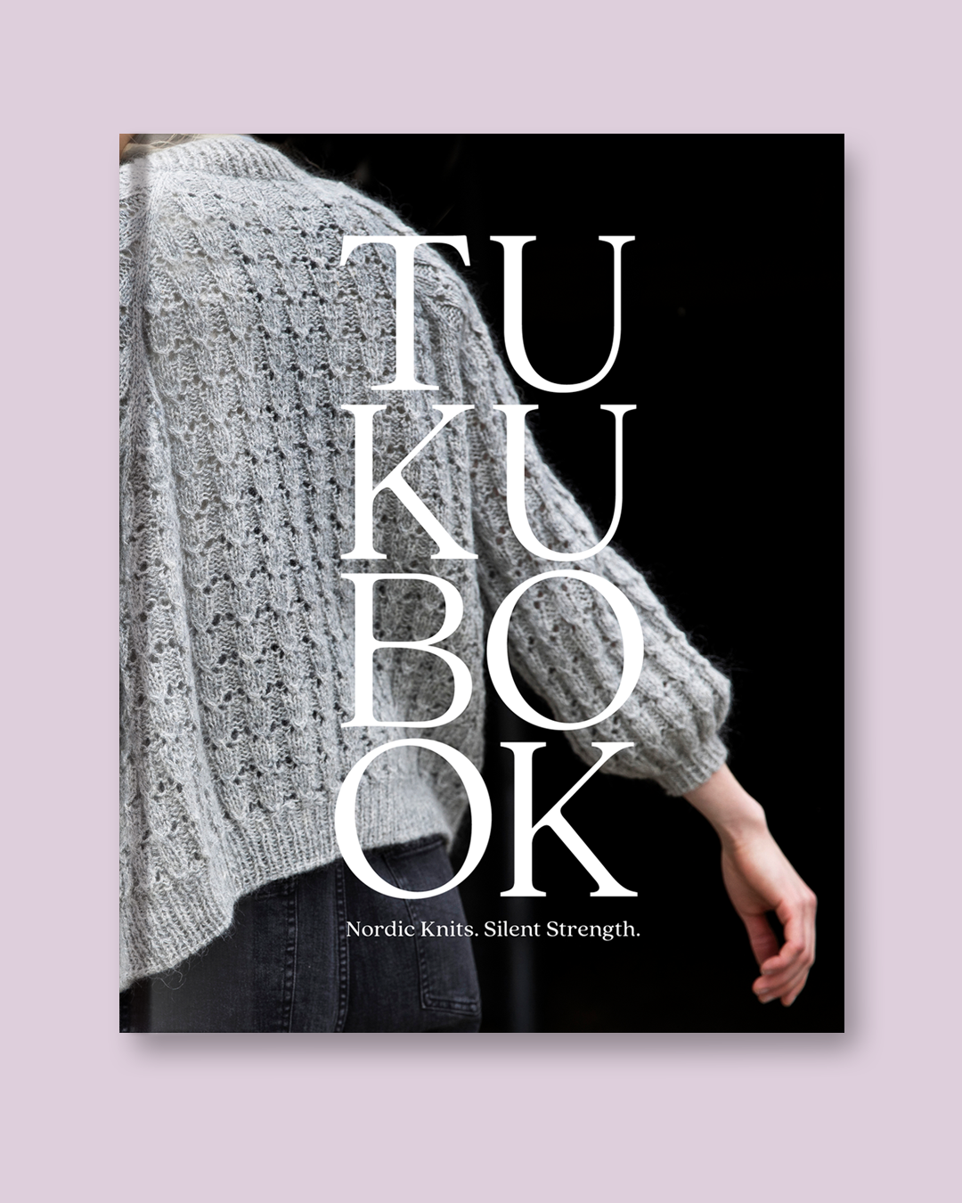 Tukubook: Nordic Knits. Silent Strength by Laine