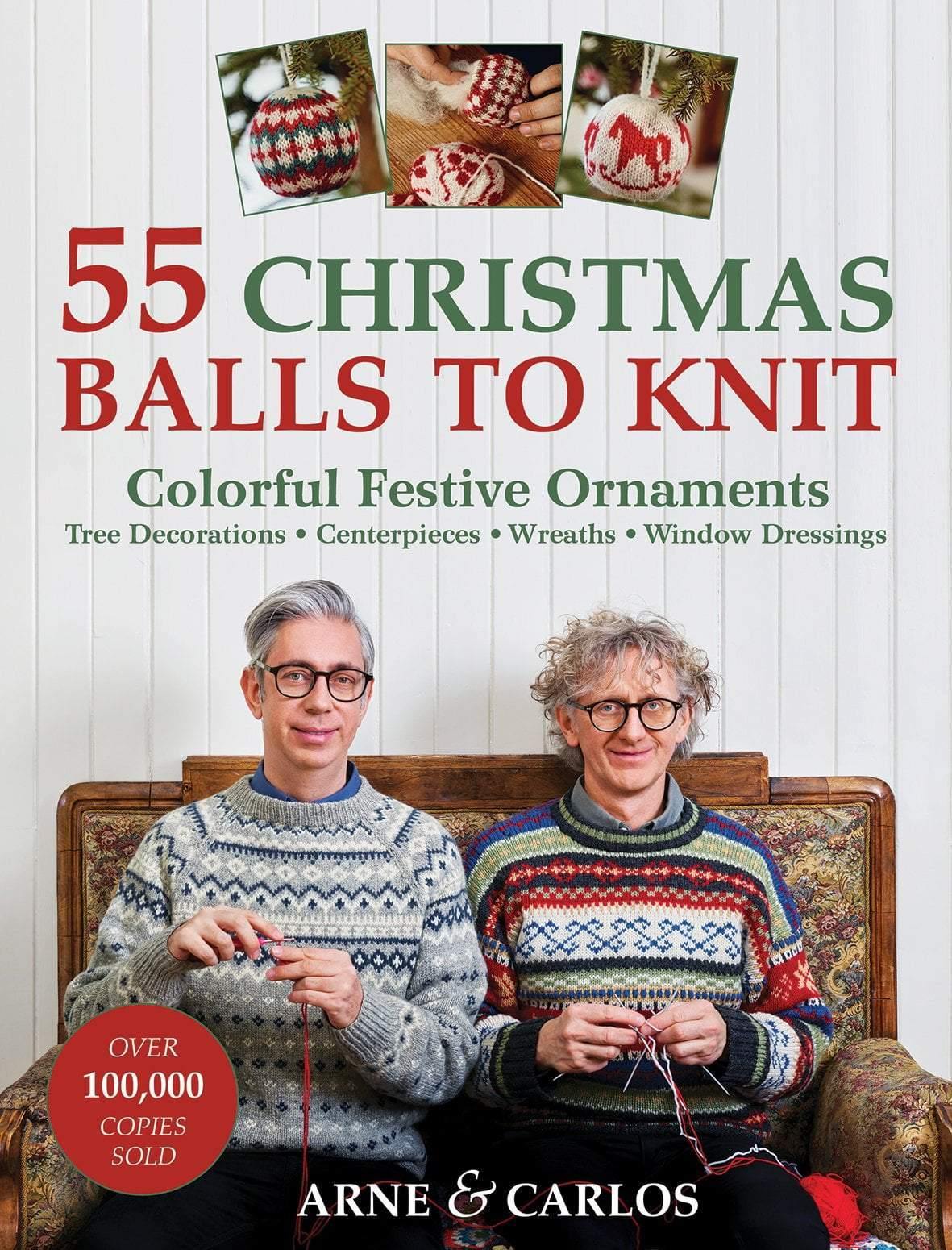 55 Christmas Balls to Knit by Arne & Carlos Search Press
