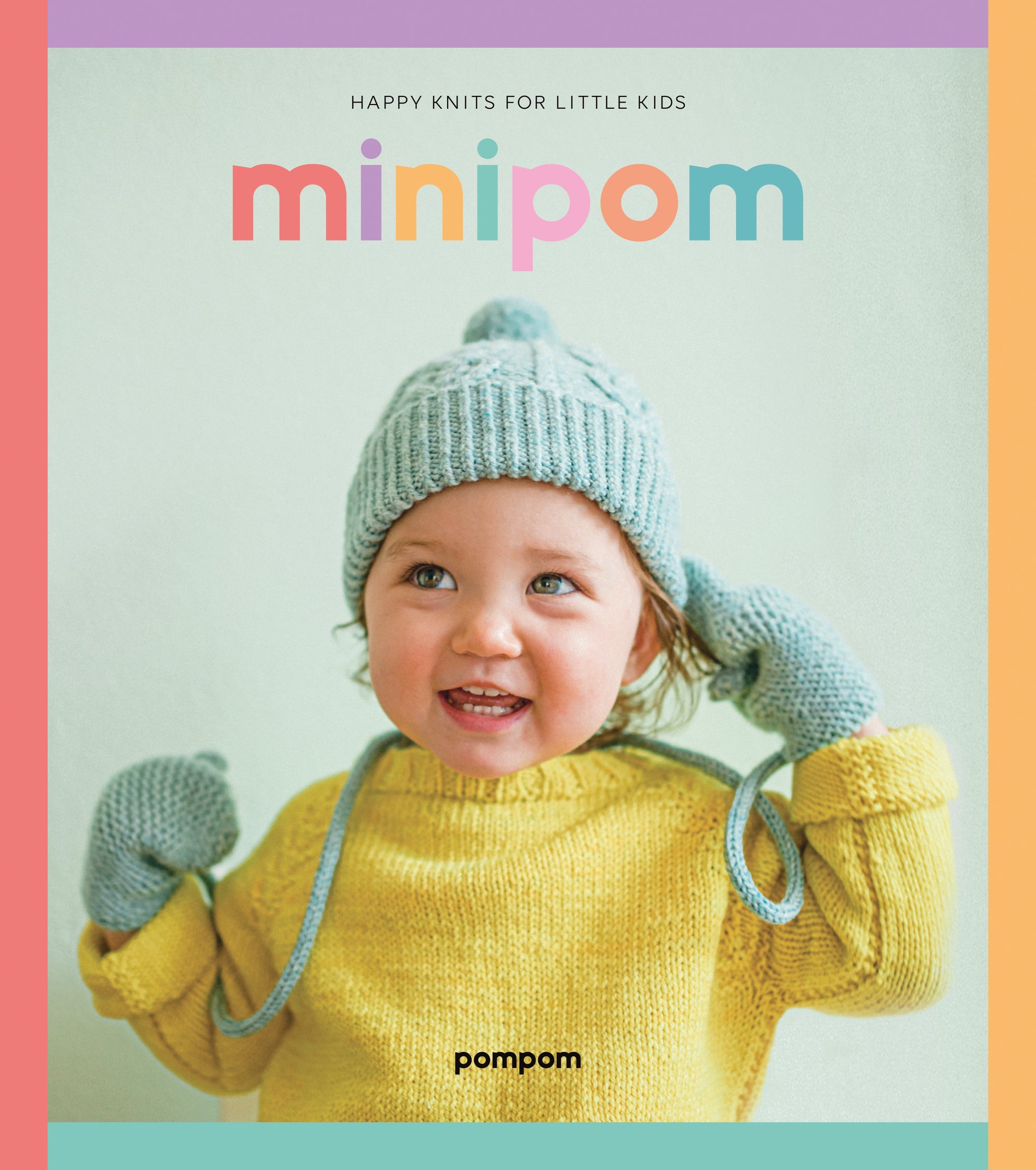 Mini Pom: Happy Knits for Little Kids Pom Pom Press