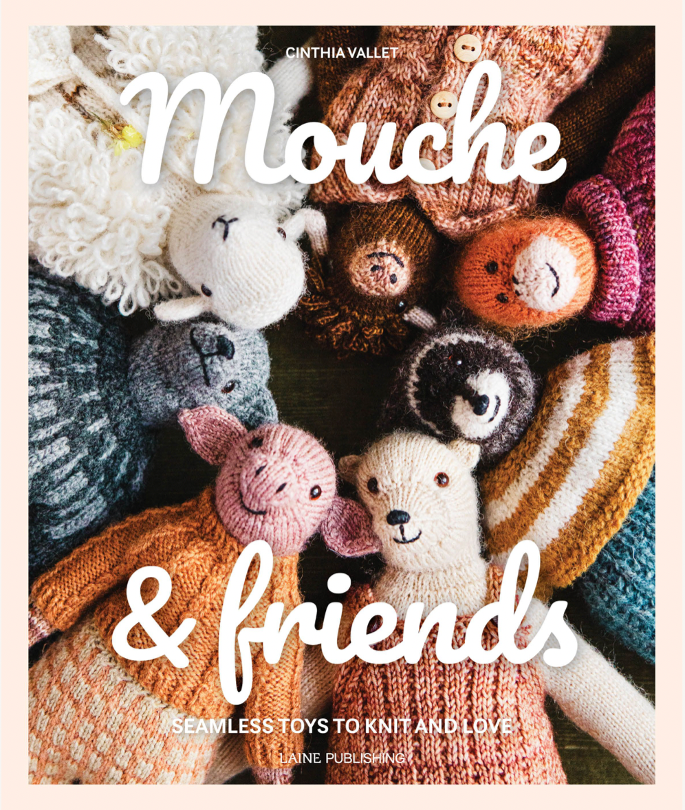 Mouche & Friends: Seamless Toys to Knit and Love Laine