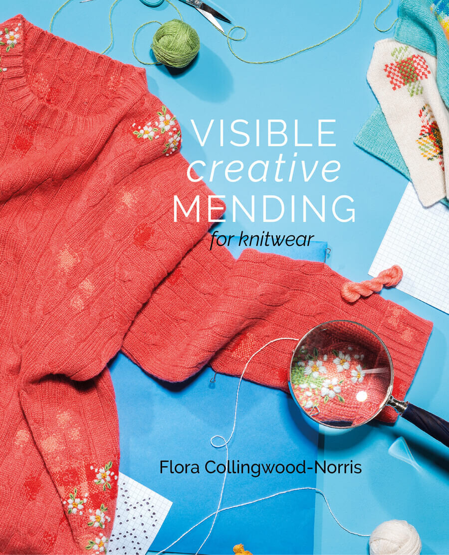Visible Creative Mending for Knitwear by Flora Collingwood-Norris Collingwood-Norris