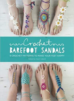 Crochet Barefoot Sandals by Sarah Callard Tribe Yarns, London