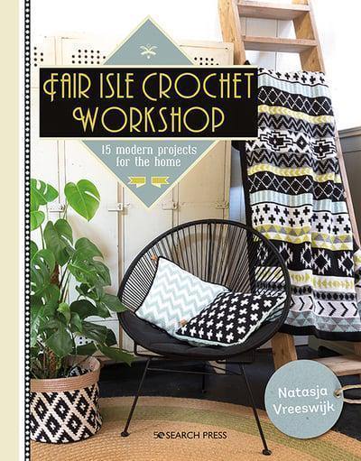 Fair Isle Crochet Workshop Book by Natasja Vreeswijk Search Press