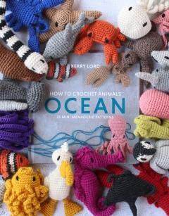 How to Crochet: OCEAN Mini Menagerie book by Kerry Lord TOFT