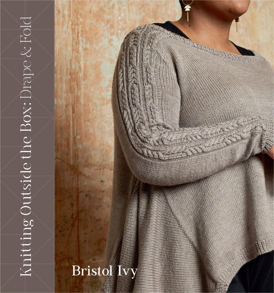 Knitting Outside the Box: Drape and Fold by Bristol Ivy Pom Pom Press