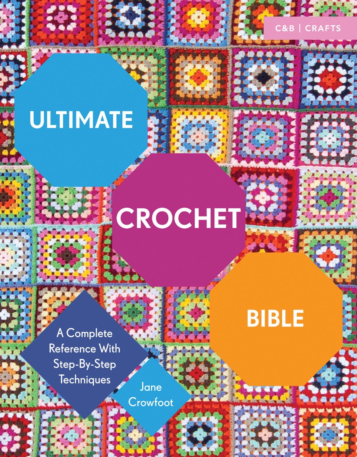 Ultimate Crochet Bible by Jane Crowfoot Search Press
